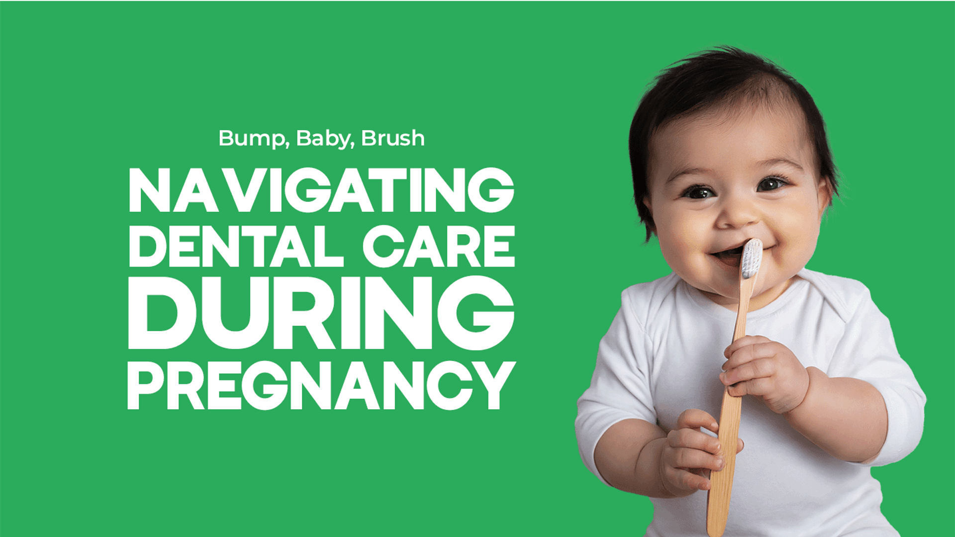 Bump, Baby, Brush: Navigating Dental Care During Pregnancy